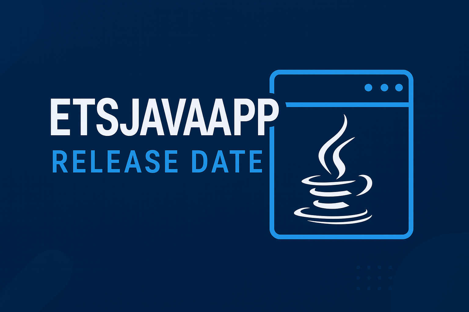 ETSJavaApp Release Date