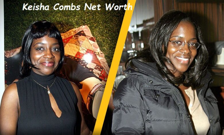Keisha Combs Net Worth