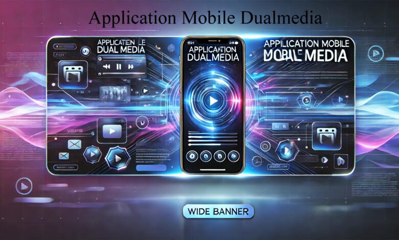 Application Mobile Dualmedia