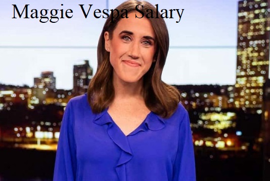 Maggie Vespa Salary