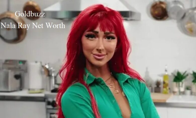Nala Ray Net Worth