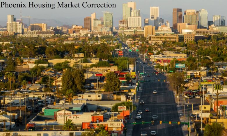 Phoenix Housing Market Correction